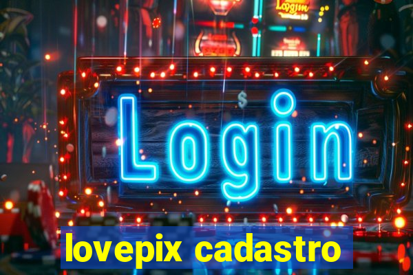 lovepix cadastro